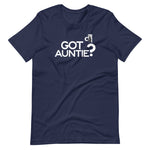 DTI Got Auntie? Unisex t-shirt