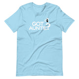 DTI Got Auntie? Unisex t-shirt